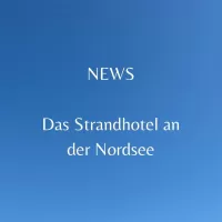 Das Strandhotel an der Nordsee