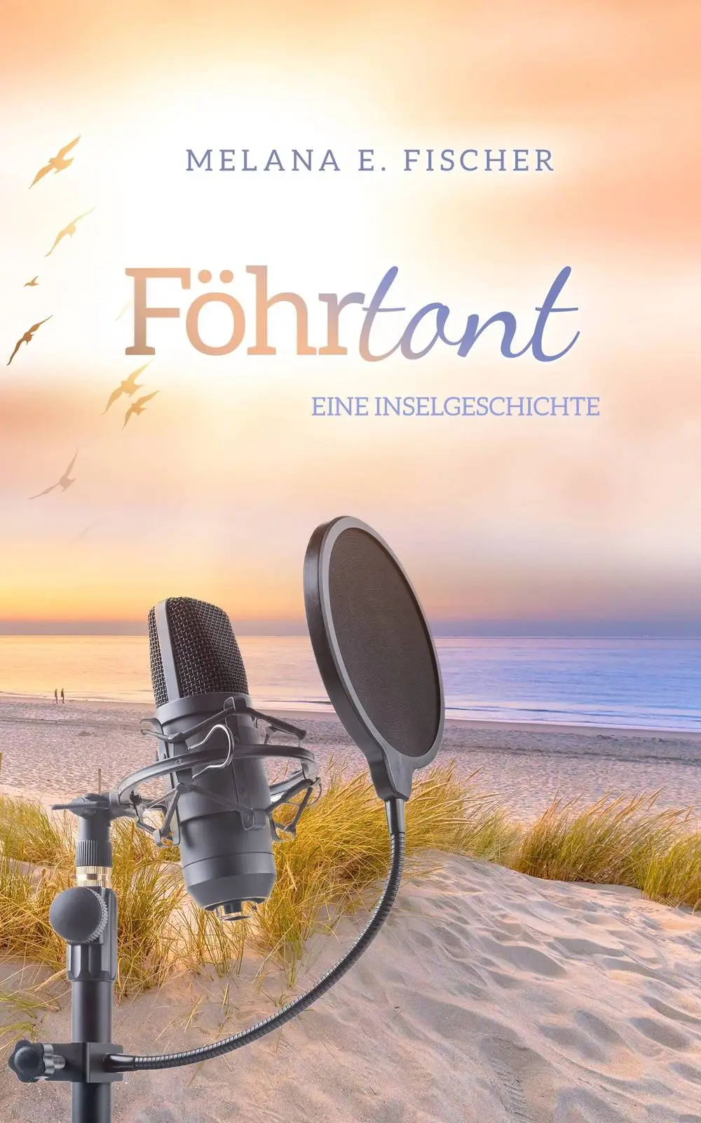 14.10.2024: Föhr-Reihe Band 13: Föhrtont - Eine Inselgeschichte Cover vom 13. Band der Föhr-Reihe: Föhrtont. Farben Blau-Violett und Sonnenuntergang-Orange. Abendhimmel,
Strand,
Dünengras und Hörbuchsprecher Technik Mikrofon. Text: Melana E. Fischer,
Titel Föhrtont,
Slogan: Eine Inselgeschichte