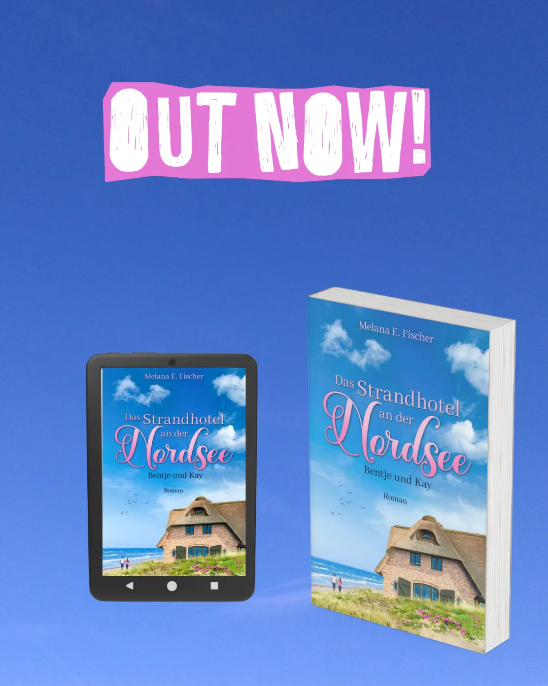 blauer Hintergrund, darauf das Cover von Das Strandhotel an der Nordsee - Bentje und Kay, Teil 4 der Reihe, eBook und Taschenbuch, darüber ein Banner mit der Beschriftung:  OUT NOW